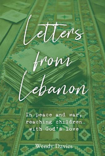 Бумажная книга «Letters From Lebanon: In peace and war, reaching children with God’s love», автор Венди Дэвис - фото №1