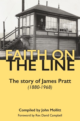 Бумажная книга «Faith on the Line: The story of James Pratt (1880-1968)», автор Джон Моллитт - фото №1