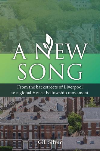 Бумажная книга «A New Song: From the backstreets of Liverpool to a global House Fellowship movement», автор Гилл Сильвер - фото №1