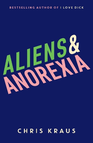 Бумажная книга «Aliens & Anorexia», автор Крис Краус - фото №1