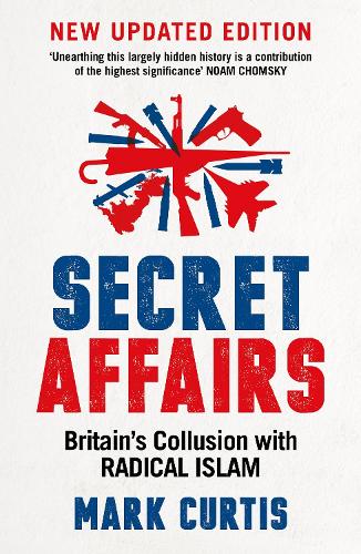 Паперова книга «Secret Affairs: Britain's Collusion with Radical Islam», автор Марк Кертіс - фото №1