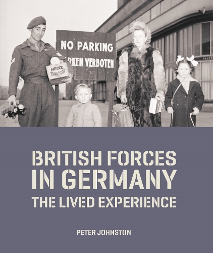 Бумажная книга «British Forces in Germany: The Lived Experience», автор Питер Джонстон - фото №1