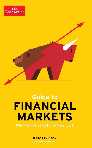 Паперова книга «The Economist Guide To Financial Markets 7th Edition: Why they exist and how they work», автор Марк Левінсон - фото №1