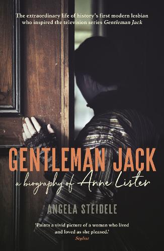 Бумажная книга «Gentleman Jack: A biography of Anne Lister, Regency Landowner, Seducer and Secret Diarist», автор Анжела Стайдел - фото №1
