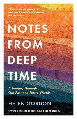Бумажная книга «Notes from Deep Time: A Journey Through Our Past and Future Worlds», автор Хелен Гордон - фото №1
