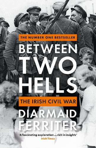 Бумажная книга «Between Two Hells: The Irish Civil War», автор Диармайд Ферритер - фото №1