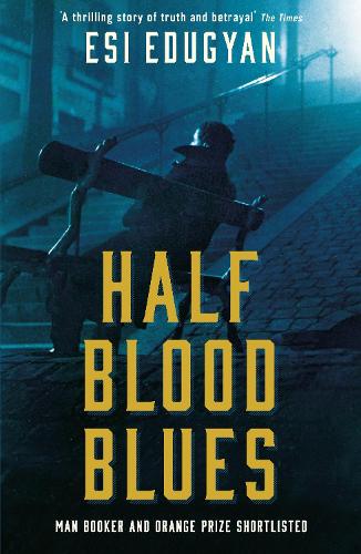 Бумажная книга «Half Blood Blues: Shortlisted for the Man Booker Prize 2011», автор Эси Эдугян - фото №1