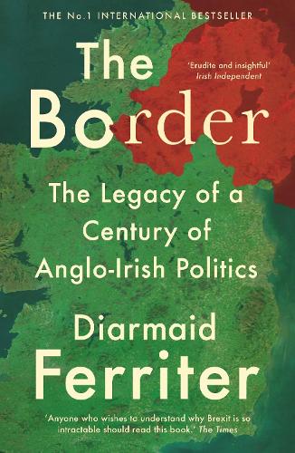 Бумажная книга «The Border: The Legacy of a Century of Anglo-Irish Politics», автор Диармайд Ферритер - фото №1