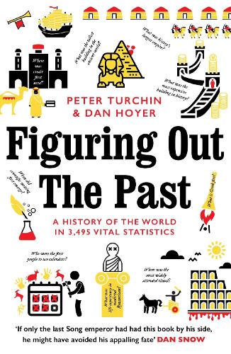 Бумажная книга «Figuring Out The Past: A History of the World in 3,495 Vital Statistics», авторов Дэниел Хойер, Питер Турчин - фото №1