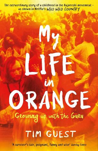 Бумажная книга «My Life in Orange: Growing Up with the Guru», автор Тим Гуэст - фото №1
