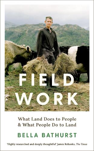 Бумажная книга «Field Work: What Land Does to People & What People Do to Land», автор Белла Батерст - фото №1