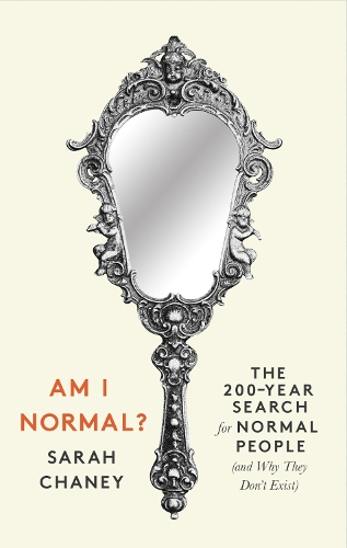 Паперова книга «Am I Normal?: The 200-Year Search for Normal People (and Why They Don’t Exist)», автор Сара Чейні - фото №1