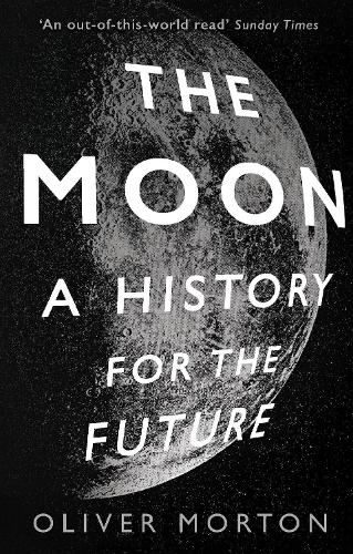 Бумажная книга «The Moon: A History for the Future», автор Оливер Мортон - фото №1