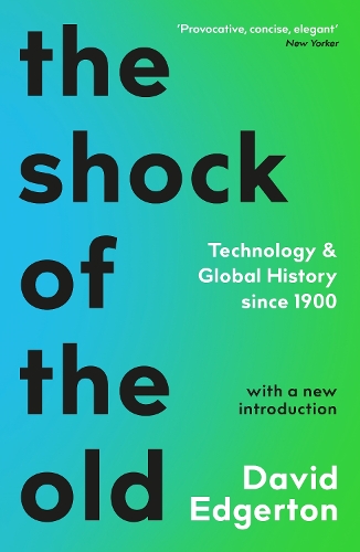 Паперова книга «The Shock Of The Old: Technology and Global History since 1900», автор Девід Едгертон - фото №1