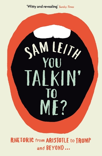 Паперова книга «You Talkin' To Me?: Rhetoric from Aristotle to Trump and Beyond ...», автор Сем Лейт - фото №1