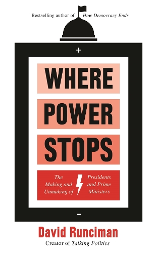 Паперова книга «Where Power Stops: The Making and Unmaking of Presidents and Prime Ministers», автор Девід Рансіман - фото №1