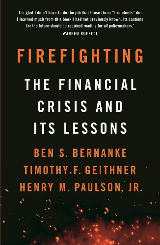 Паперова книга «Firefighting: The Financial Crisis and its Lessons», авторів Бен С. Бернанке, Генрі М. Полсон-молодший, Тімоті Ф. Гайтнер - фото №1