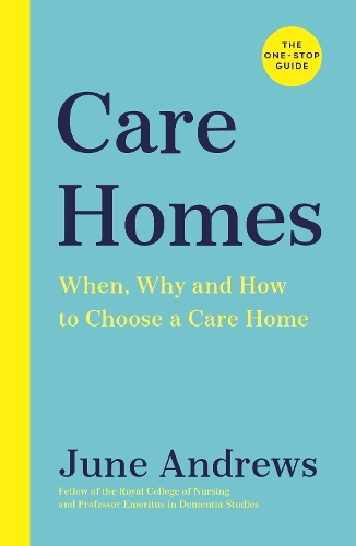 Паперова книга «Care Homes: The One-Stop Guide: When, Why and How to Choose a Care Home», автор Джун Ендрюс - фото №1