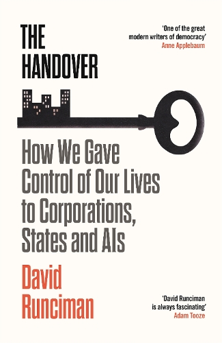 Бумажная книга «The Handover: How We Gave Control of Our Lives to Corporations, States and AIs», автор Дэвид Рансиман - фото №1