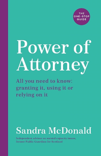 Бумажная книга «Power of Attorney:  The One-Stop Guide: All you need to know: granting it, using it or relying on it», автор Сандра Макдональд - фото №1