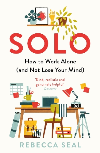Бумажная книга «Solo: How to Work Alone (and Not Lose Your Mind)», автор Ребекка Сил - фото №1