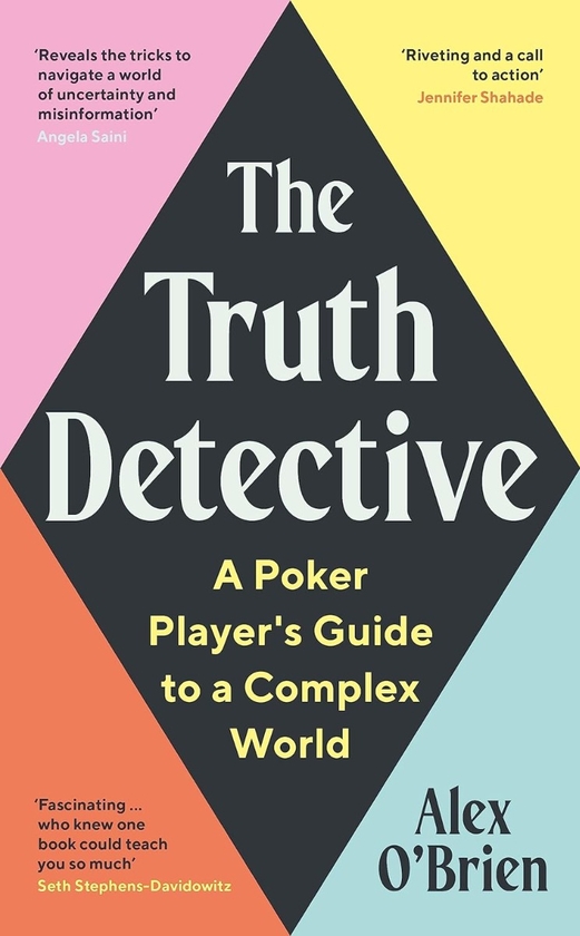 Паперова книга «The Truth Detective: A Poker Player's Guide to a Complex World», автор Алекс О'Браєн - фото №1