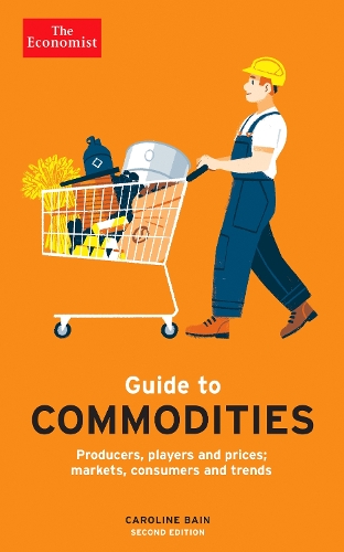 Бумажная книга «The Economist Guide to Commodities 2nd edition: Producers, players and prices; markets, consumers and trends», автор Кэролайн Бэйн - фото №1