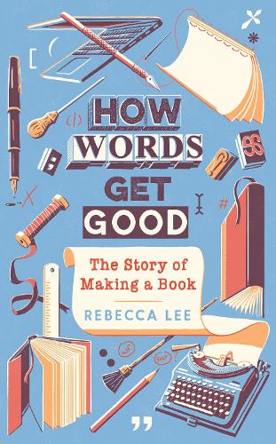[object Object] «How Words Get Good: The Story of Making a Book», автор Ребекка Лі - фото №1