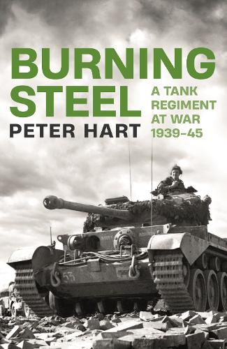 Бумажная книга «Burning Steel: A Tank Regiment at War, 1939-45», автор Питер Харт - фото №1