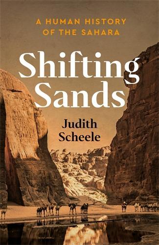 [object Object] «Shifting Sands: A Human History of the Sahara», автор Джудіт Шиле - фото №1