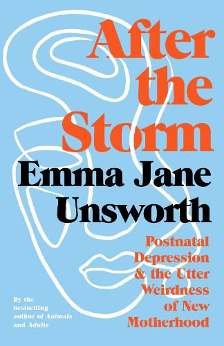 Паперова книга «After the Storm: Postnatal Depression and the Utter Weirdness of New Motherhood», автор Емма Джейн Ансворт - фото №1