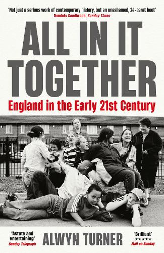 Бумажная книга «All In It Together: England in the Early 21st Century», автор Элвин Тернер - фото №1