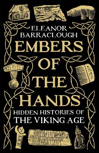 Бумажная книга «Embers of the Hands: Hidden Histories of the Viking Age», автор Элеонора Барраклаф - фото №1