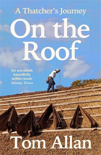 Бумажная книга «On The Roof: A Thatcher's Journey», автор Том Аллан - фото №1