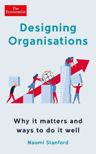 Бумажная книга «Designing Organisations: Why it matters and ways to do it well», автор Наоми Стэнфорд - фото №1