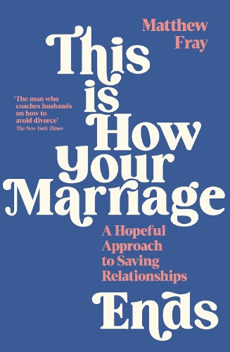 Паперова книга «This is How Your Marriage Ends: A Hopeful Approach to Saving Relationships», автор Метью Фрей - фото №1