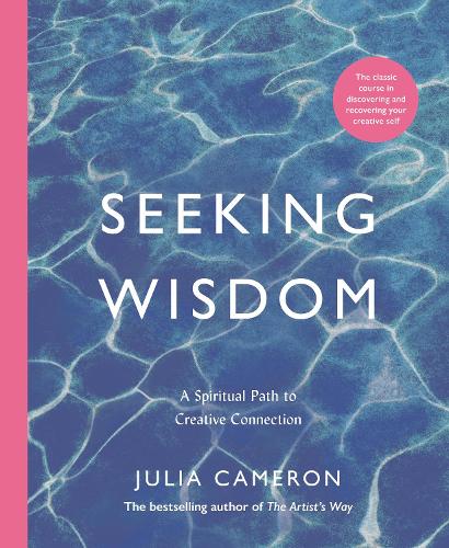 Паперова книга «Seeking Wisdom: A Spiritual Path to Creative Connection», автор Джулія Кемерон - фото №1