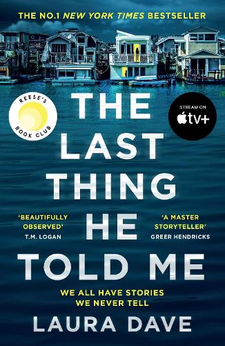 Бумажная книга «The Last Thing He Told Me: Now a major Apple TV series starring Jennifer Garner and Nikolaj Coster-Waldau», автор Лора Дэйв - фото №1