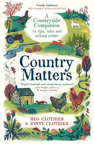 Бумажная книга «Country Matters: A Countryside Companion: 74 tips, tales and talking points», авторов Джонни Клотье, Мэг Клотье - фото №1