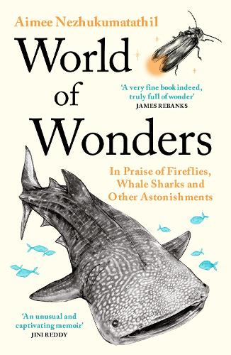 Бумажная книга «World of Wonders: In Praise of Fireflies, Whale Sharks and Other Astonishments», автор Эйми Нежукумататил - фото №1