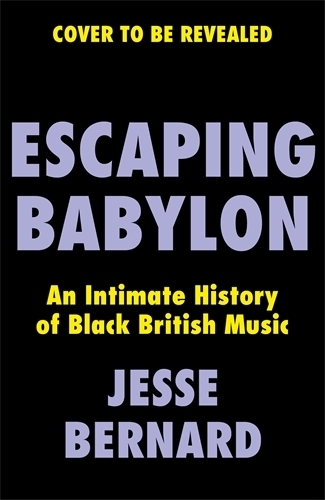 Бумажная книга «Escaping Babylon: An Intimate History of Black British Music», автор Джесси Бернард - фото №1