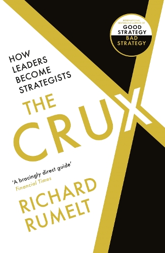 Бумажная книга «The Crux: How Leaders Become Strategists», автор Ричард Румельт - фото №1