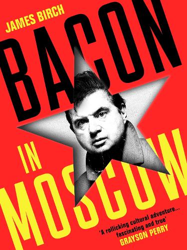 Паперова книга «Bacon in Moscow», автор Джеймс Берч - фото №1