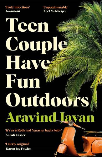 Бумажная книга «Teen Couple Have Fun Outdoors: Shortlisted for the 2023 Bollinger Everyman Wodehouse Prize for Comic Fiction», автор Аравинд Джаян - фото №1