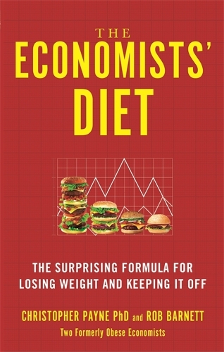 Бумажная книга «The Economists' Diet: The Surprising Formula for Losing Weight and Keeping It Off», авторов Кристофер Пейн, Роб Барнетт - фото №1