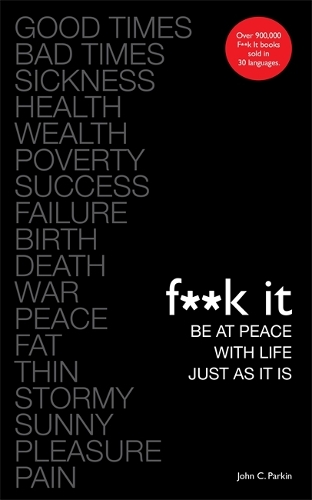 Бумажная книга «Fuck It: Be at Peace with Life, Just as It Is», автор Джон К. Паркин - фото №1