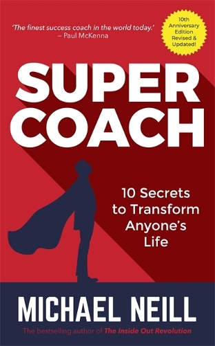 Бумажная книга «Supercoach: 10 Secrets to Transform Anyone's Life», автор Майкл Нилл - фото №1