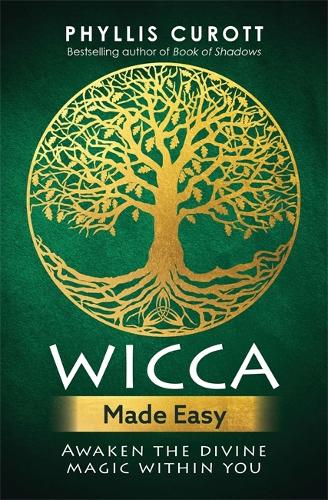 Паперова книга «Wicca Made Easy: Awaken the Divine Magic Within You», автор Філліс Куротт - фото №1