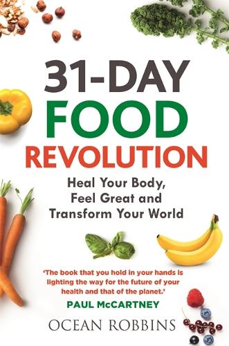 Бумажная книга «31-Day Food Revolution: Heal Your Body, Feel Great and Transform Your World», автор Оушен Роббинс - фото №1