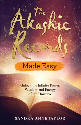 Бумажная книга «The Akashic Records Made Easy: Unlock the Infinite Power, Wisdom and Energy of the Universe», автор Сандра Энн Тейлор - фото №1